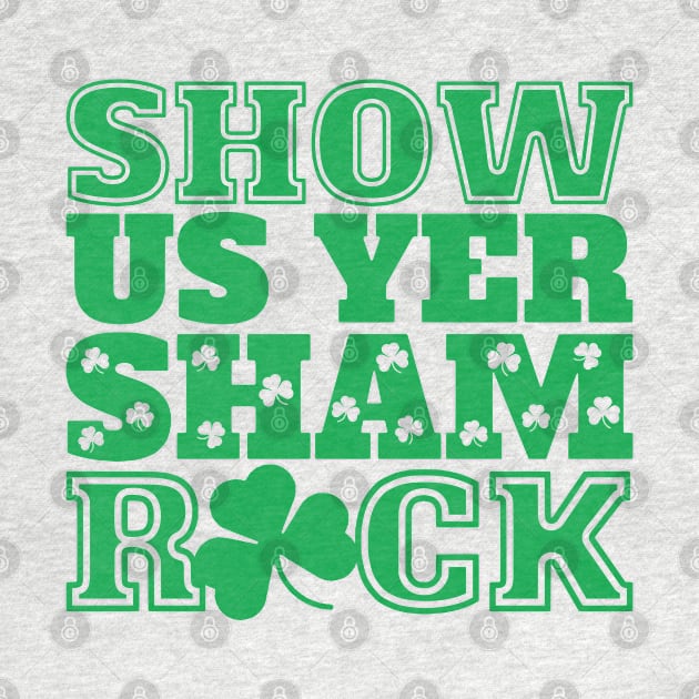 Show Us Yer Shamrock by Yule